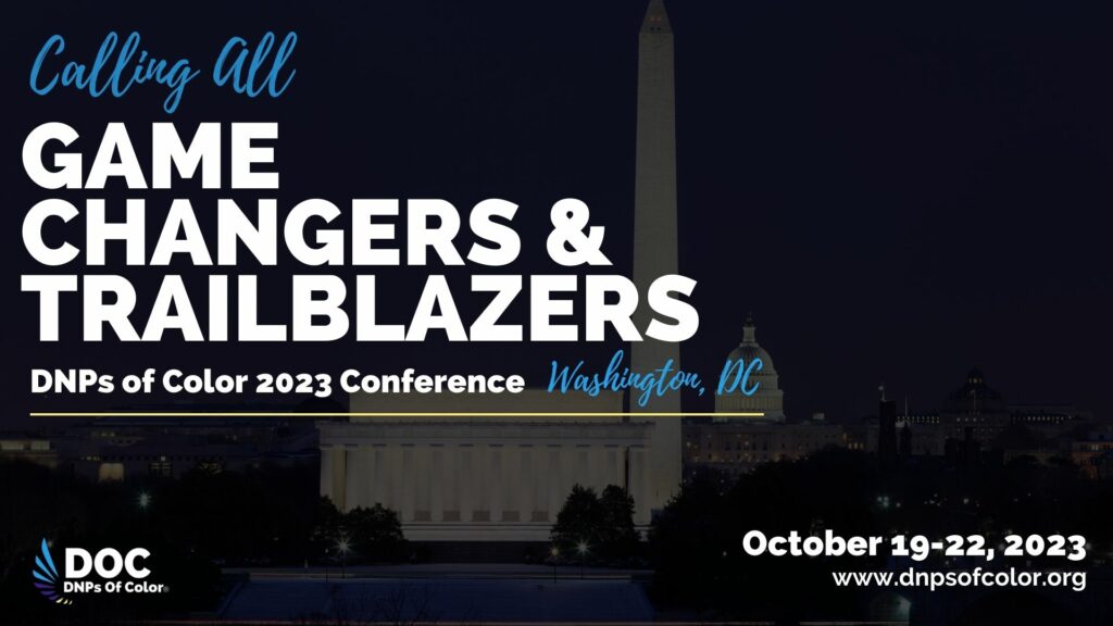gamechangers save the date game changers and trailblazers save the date for the 2023 DNPs of Color Annual Conference Oct 19 - 22 2023